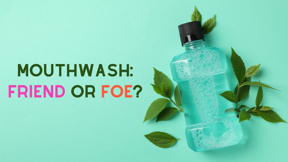 A blue-green bottle of mouthwash with mint leaves artfully placed around it and the text: Mouthwash: Friend or Foe?