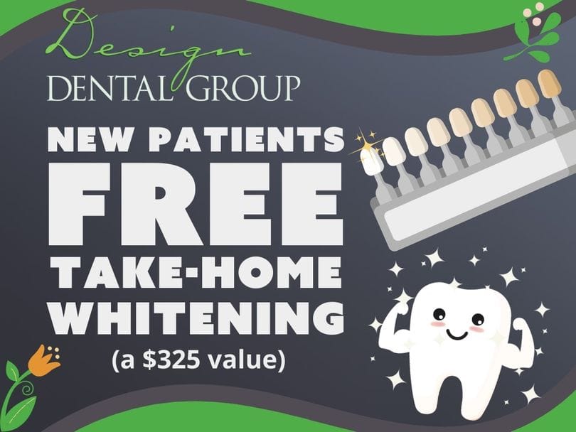 New dental patient special. New patients get a free take-home teeth whitening kit.